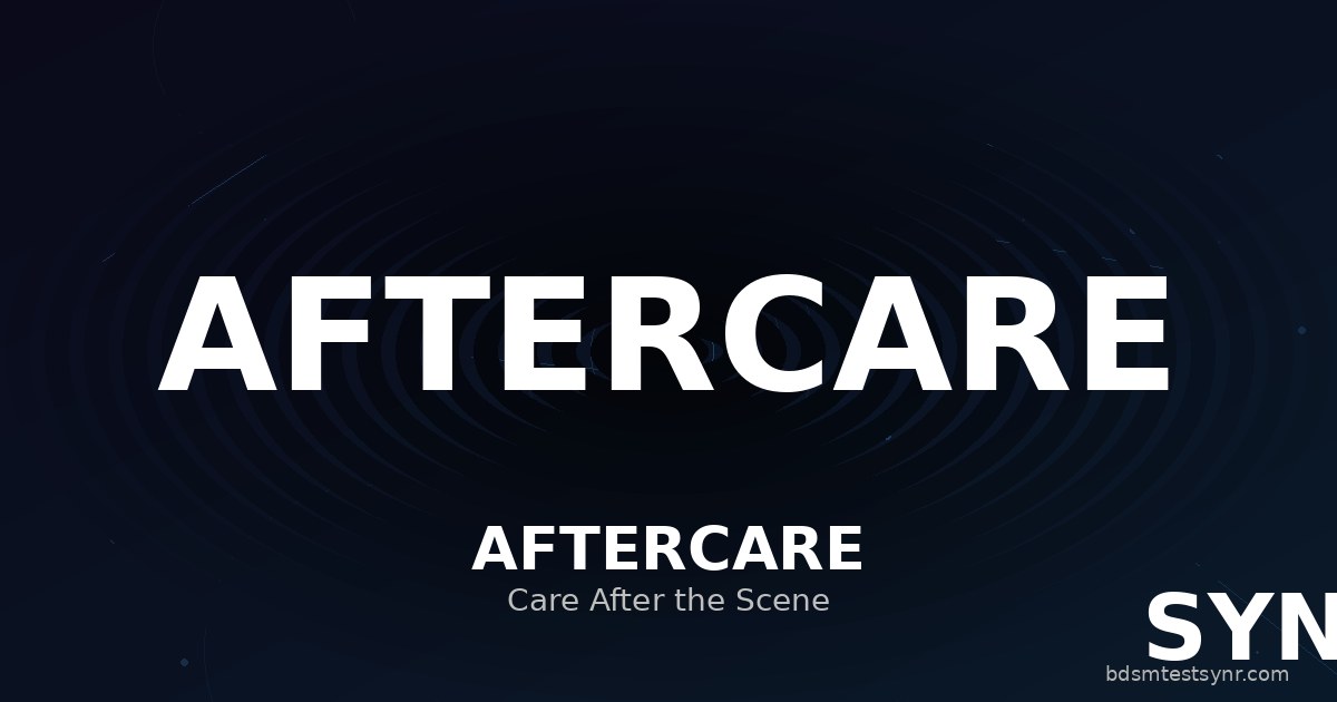 Aftercare / Nachsorge im BDSM: Was es ist und warum es zählt