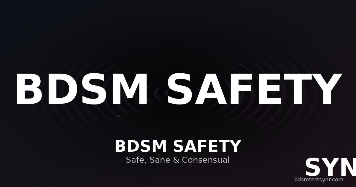 BDSM Sicherheit: SSC, RACK, Safewords & Risiken