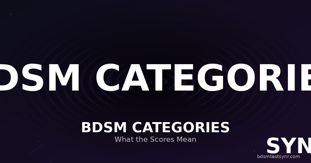 BDSM Test Kategorien erklärt: Was jede Dimension misst