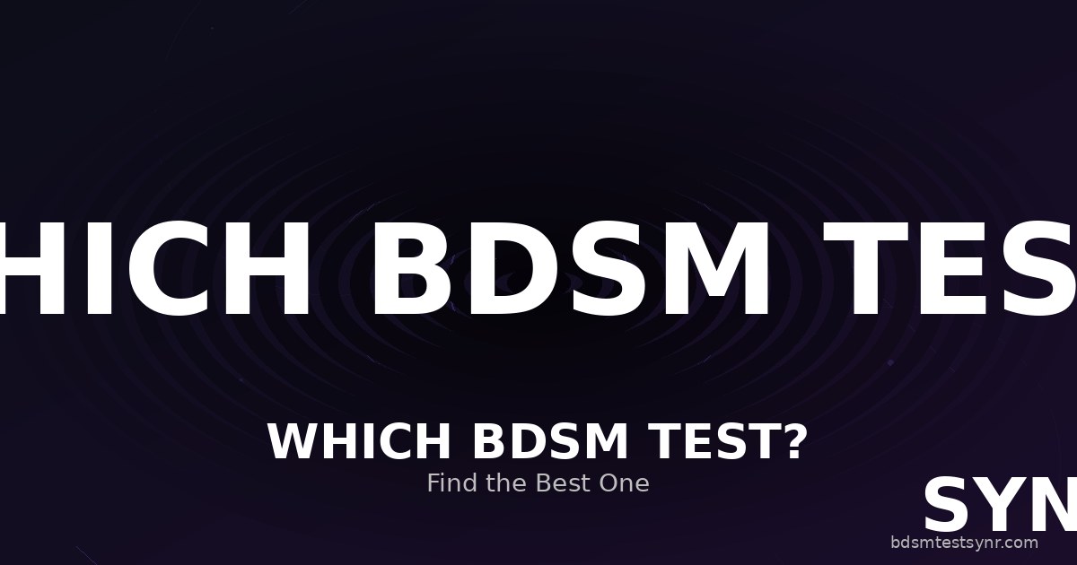 Kostenloser BDSM Test im Vergleich: Welchem kann man vertrauen?
